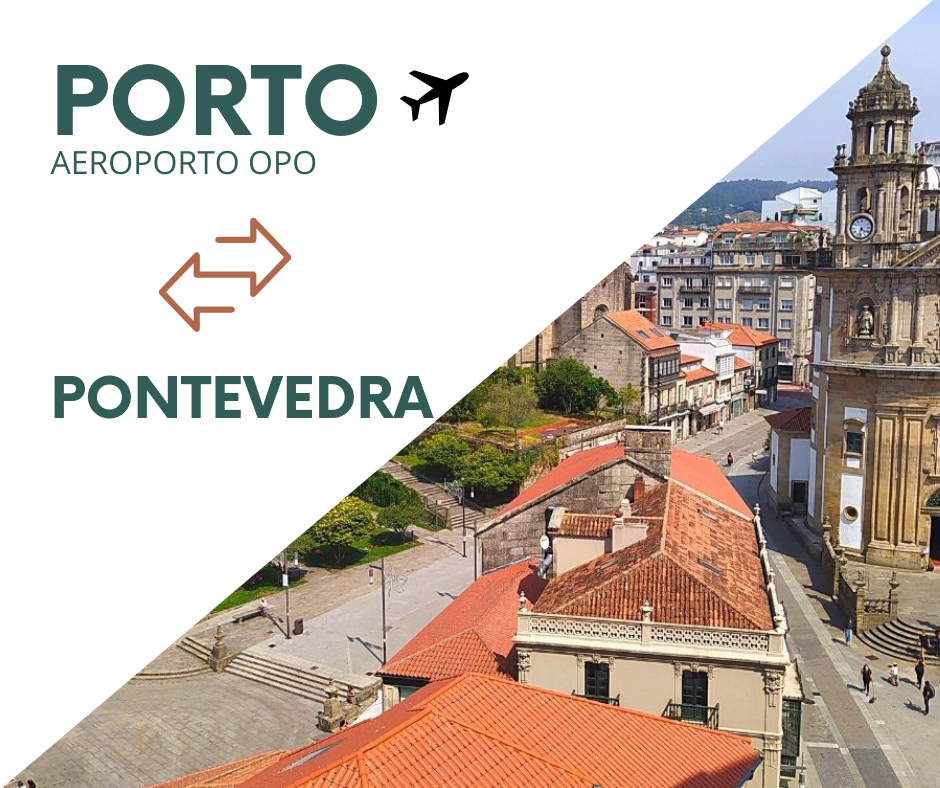 Transfer Airport OPO (Porto) <-> Pontevedra